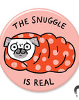 The Snuggle is Real Pug Big Magnet
