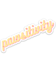 Pawsitivity Vinyl Sticker