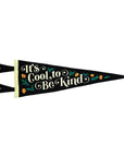It's Cool To Be Kind Pennant • Everyday Hooray x Oxford Penn