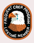 Frequent Crier Sticker | Waterproof Vinyl Sticker