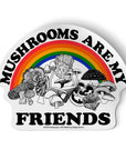 Mushrooms Are My Friends Sticker