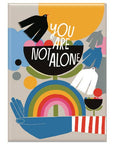 Badge Bomb - You Are Not Alone Rectangle Magnet