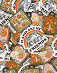 Plants Are My Friends Sticker