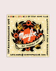 Maybe Sticker | Waterproof Vinyl Sticker