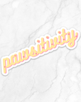 Pawsitivity Vinyl Sticker