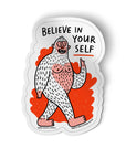 Badge Bomb - Believe in Yourself Bigfoot Sticker by Gemma Correll