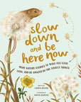 Slow Down and Be Here Now