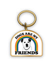 Dogs Are My Friends Keychain