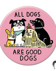 Badge Bomb - All Dogs Are Good Dogs Big Magnet