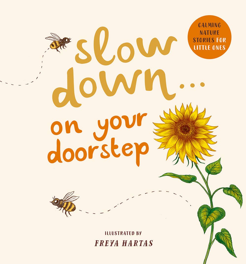 Slow Down . . . On Your Doorstep